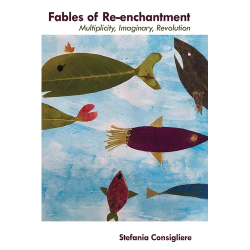 Fables of Re-Enchantment: Multiplicity, Imaginary, Revolution