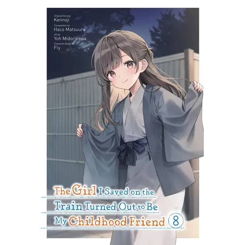 The Girl I Saved on the Train Turned Out to Be My Childhood Friend, Vol. 8 (Manga)