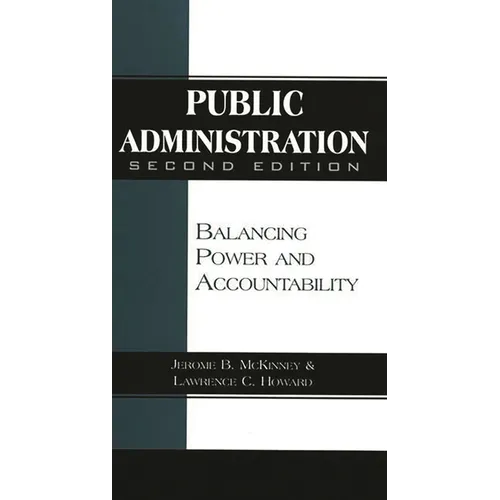 Public Administration: Balancing Power and Accountability - Paperback