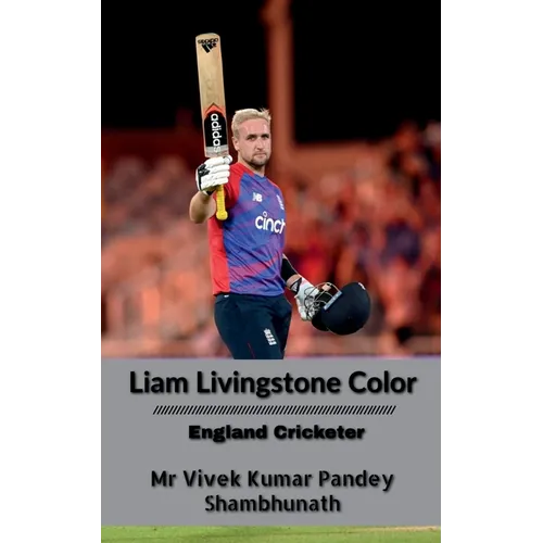 Liam Livingstone Color: England Cricketer
