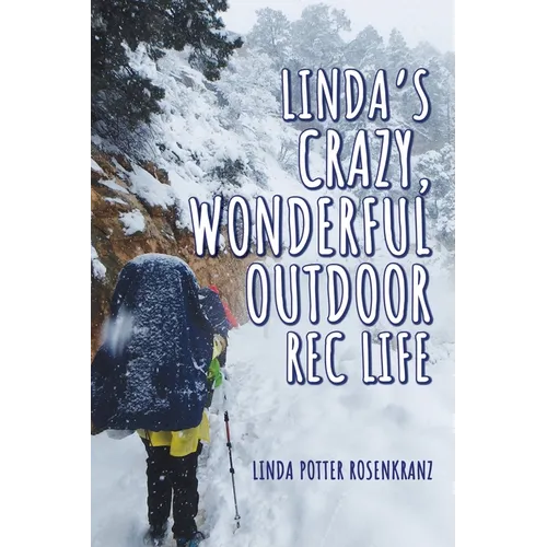 Linda's Crazy, Wonderful Outdoor Rec Life