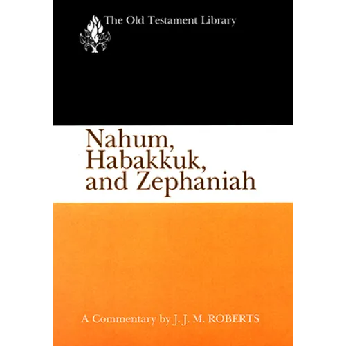 Nahum, Habakkuk, and Zephaniah (1991): A Commentary