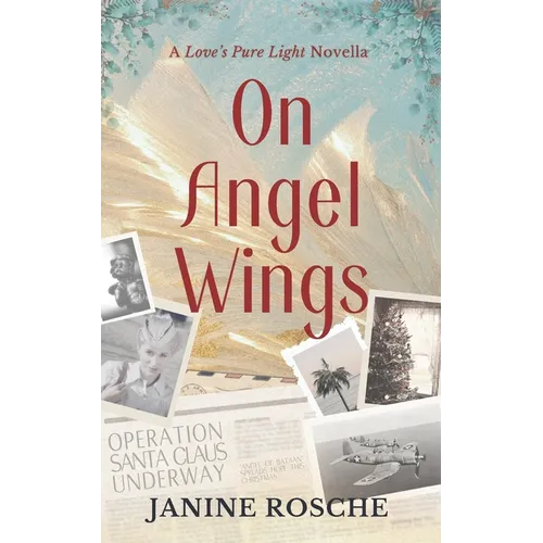 On Angel Wings: A Love's Pure Light Novella