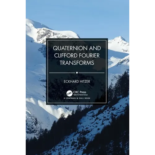 Quaternion and Clifford Fourier Transforms
