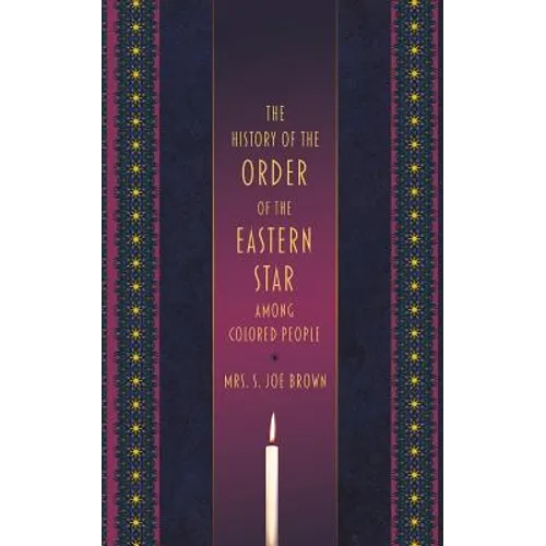 The History of the Order of the Eastern Star Among Colored People