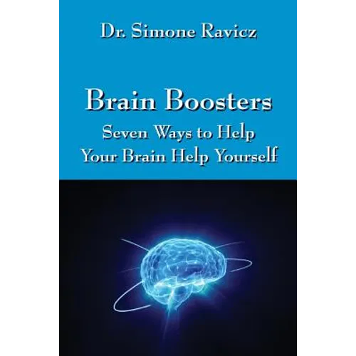 Brain Boosters: Seven Ways to Help Your Brain Help Yourself