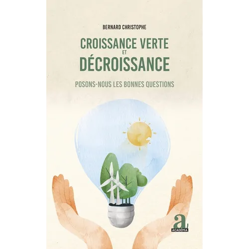 Croissance verte et décroissance: Posons-nous les bonnes questions