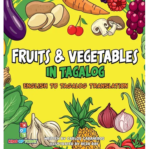 Fruits & Vegetables in Tagalog: English to Tagalog translation - Learn Fruits and Vegetables in Tagalog brings you the fun and excitement of learning