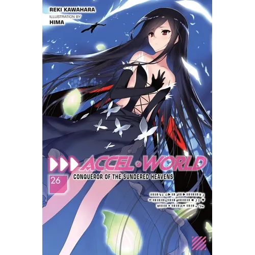 Accel World, Vol. 26 (Light Novel): Conqueror of the Sundered Heavens