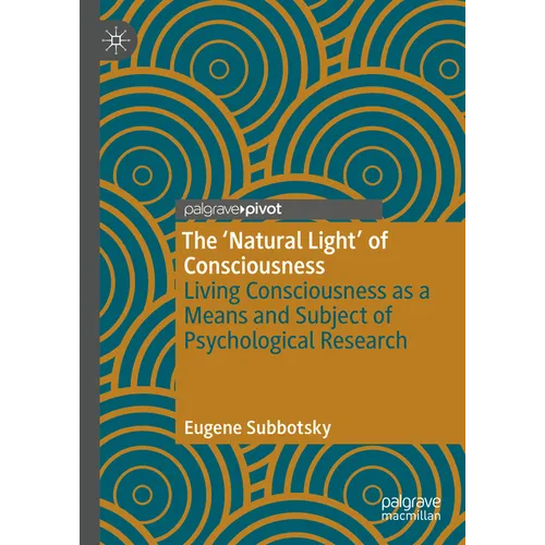 The 'Natural Light' of Consciousness: Living Consciousness as a Means and Subject of Psychological Research