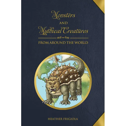 Monsters and Mythical Creatures from Around the World