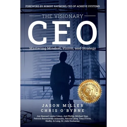 The Visionary CEO: Mastering Mindset, Vision, and Strategy