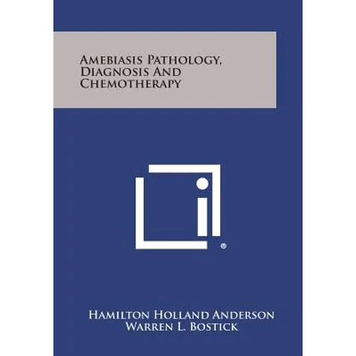 Amebiasis Pathology, Diagnosis and Chemotherapy