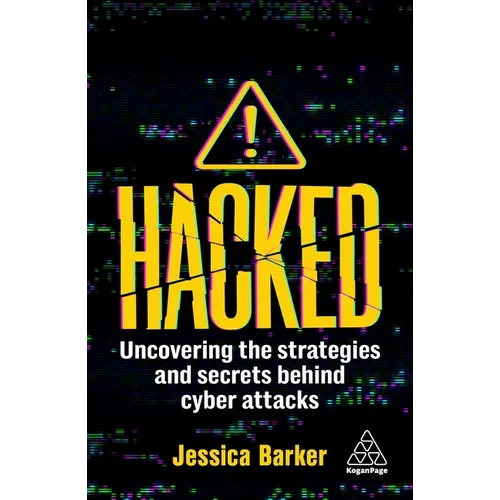 Hacked: The Secrets Behind Cyber Attacks