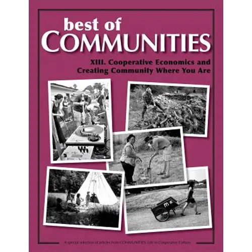 Best of Communities: XIII. Cooperative Economics and Creating Community Where Yo