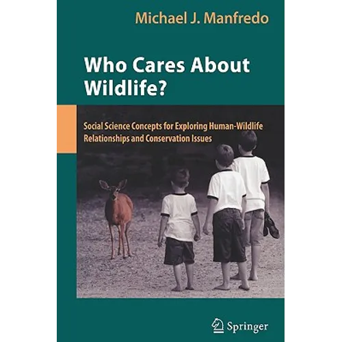 Who Cares about Wildlife?: Social Science Concepts for Exploring Human-Wildlife Relationships and Conservation Issues