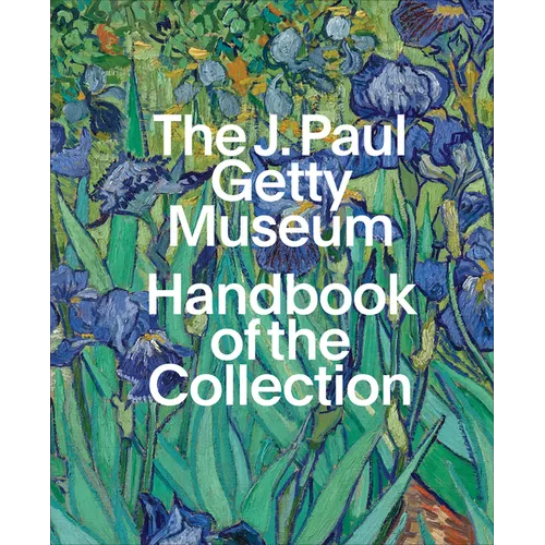 The J. Paul Getty Museum Handbook of the Collection: 9th Edition