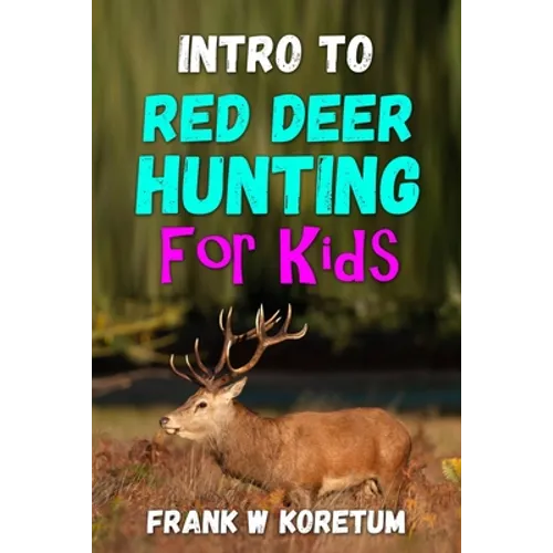 Intro to Red Deer Hunting for Kids