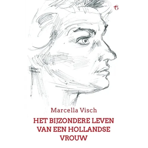 Het bijzondere leven van een Hollandse vrouw: Een levensgeschiedenis
