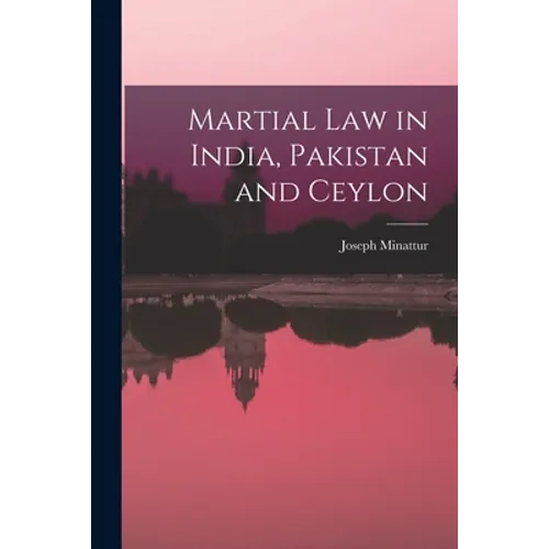 Martial Law in India, Pakistan and Ceylon