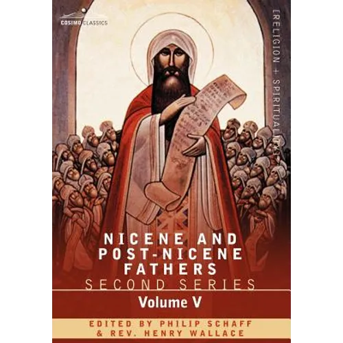 Nicene and Post-Nicene Fathers: Second Series Volume V Gregory of Nyssa: Dogmatic Treatises