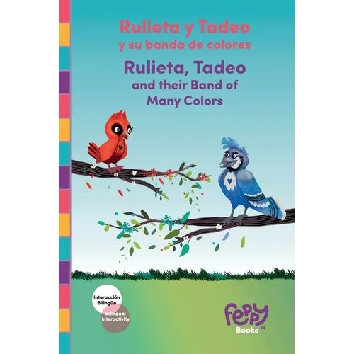 Rulieta y Tadeo y su banda de colores - Rulieta, Tadeo and their Band of Many Colors: Bilingual Book Spanish-English for Kids