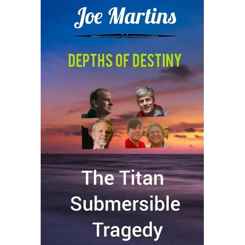 Depths of Destiny: The Titan Submersible Tragedy