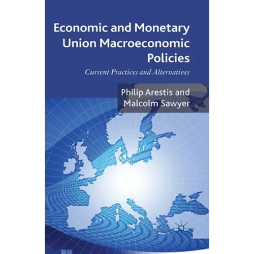 Economic and Monetary Union Macroeconomic Policies: Current Practices and Alternatives