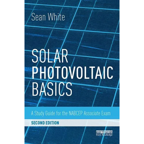 Solar Photovoltaic Basics: A Study Guide for the NABCEP Associate Exam