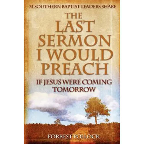 The Last Sermon I Would Preach If Jesus Were Coming Tomorrow
