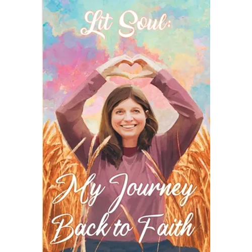 Lit Soul: My Journey back to faith