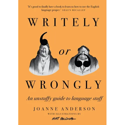 Writely or Wrongly: An Unstuffy Guide to Language Stuff