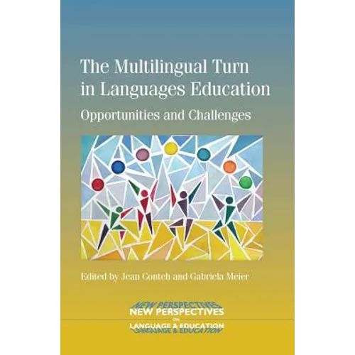 The Multilingual Turn in Languages Education: Opportunities and Challenges