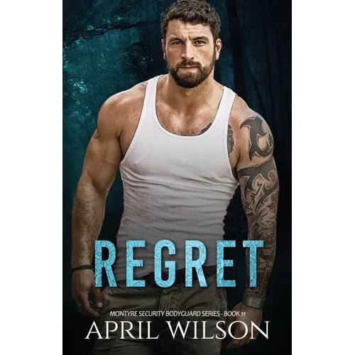 Regret: (McIntyre Security Bodyguard Series - Book 11)