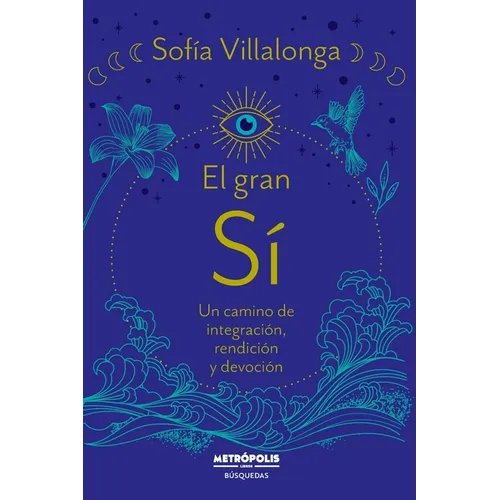El gran SI: Un camino de integración, rendición y devoción