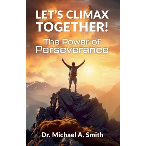 Let's Climax Together: The Power of Perseverance