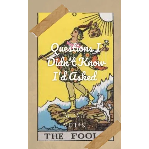 Questions I Didn't Know I'd Asked: Poetry Inspired by Tarot and Oracle