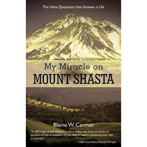 My Miracle on Mount Shasta: The Nine Questions That Answer a Life