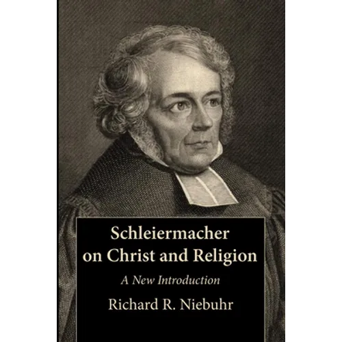 Schleiermacher on Christ and Religion