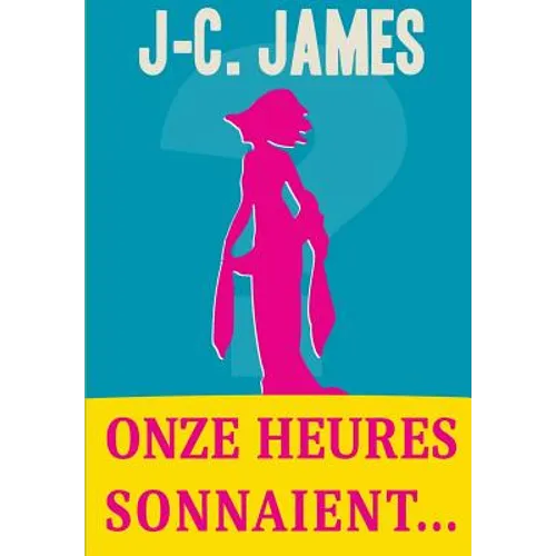Onze heures sonnaient...