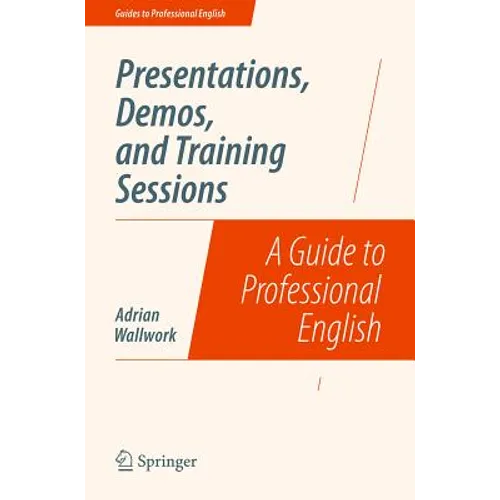 Presentations, Demos, and Training Sessions: A Guide to Professional English