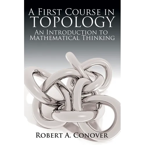 A First Course in Topology: An Introduction to Mathematical Thinking