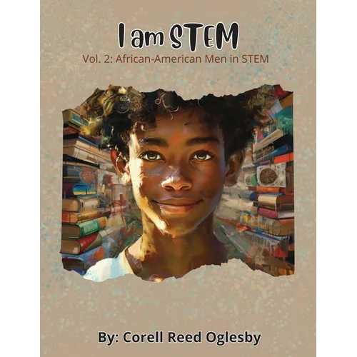 I Am STEM- Vol. 2: African-American Men in STEM