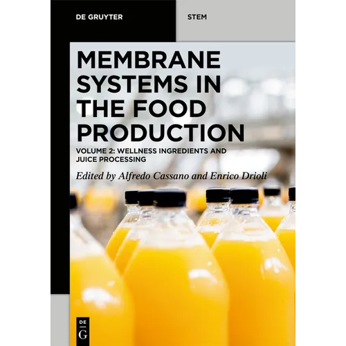 Membrane Systems in the Food Production: Volume 2: Wellness Ingredients and Juice Processing