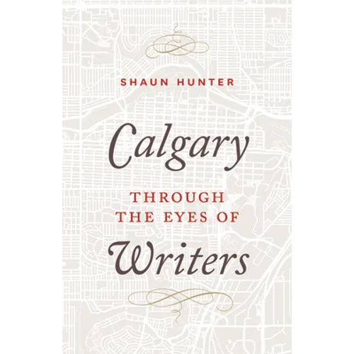 Calgary Through the Eyes of Writers