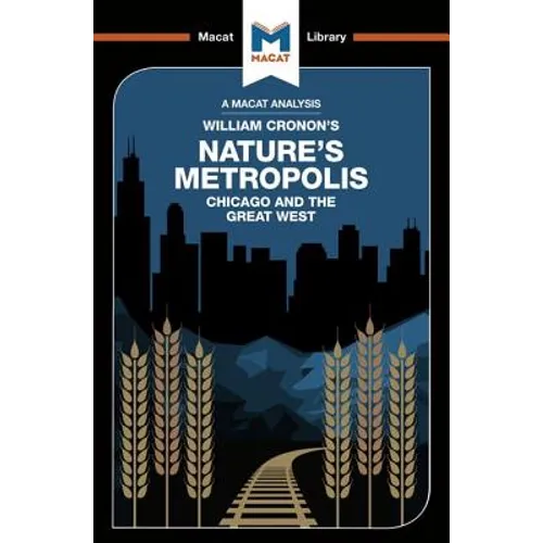 An Analysis of William Cronon's Nature's Metropolis: Chicago and the Great West