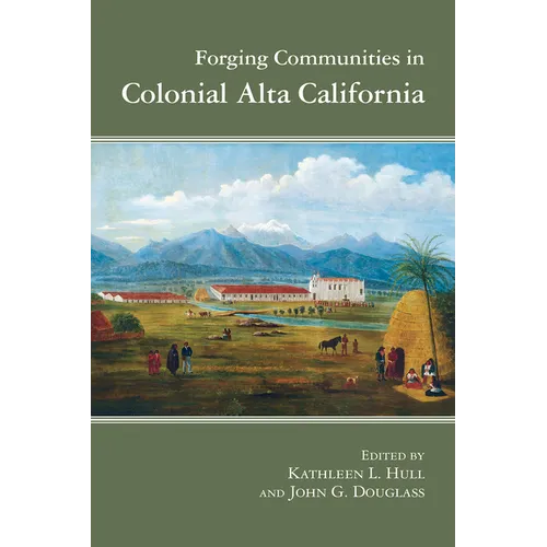Forging Communities in Colonial Alta California