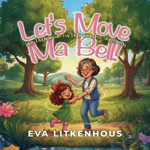 Let's Move, Ma Bell!: How Playtime with Eve Helps Grandma Stay Strong
