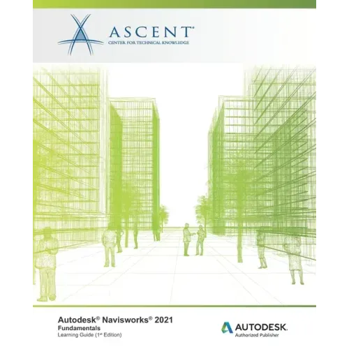 Autodesk Navisworks 2021: Fundamentals: Autodesk Authorized Publisher