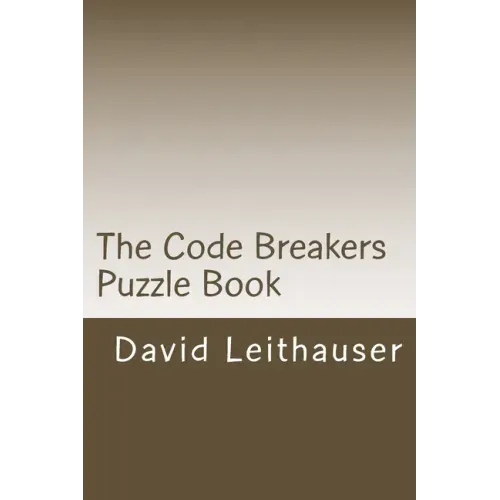 The Code Breakers Puzzle Book: 101 Cryptogram and Word Scramble Puzzles